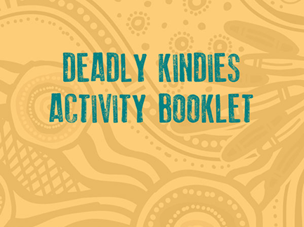 Deadly Kindies  Activity Booklet